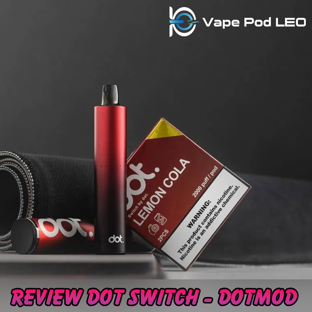 Review Dot Switch Dòng Closed Pod